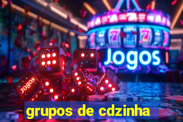 grupos de cdzinha